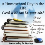 A Day in the Life of a Classical Homeschooler - Joelle's Day with a 10 & 12-year-old