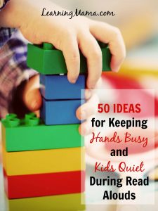 50 Activities that will help you keep your busy kids quiet during read aloud time