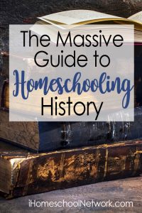 The Massive Guide to Homeschooling History - Ultimate Guide to Using Story of the World in Your Homeschool