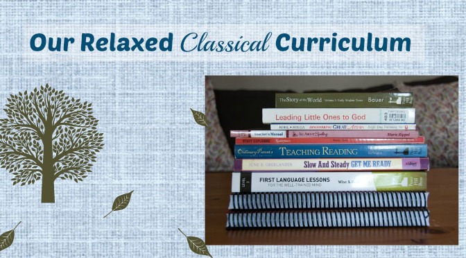 Our Relaxed Classical Curriculum – Including Next Year’s Picks!