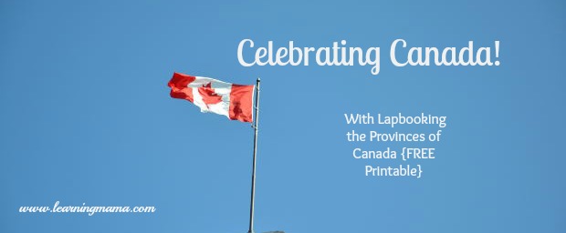 Celebrating Canada – Lapbooking the Provinces of Canada {Free Printable!}