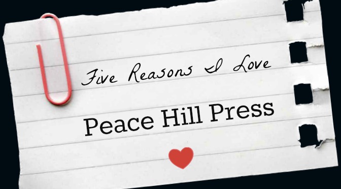 Five Reasons I Love Peace Hill Press!