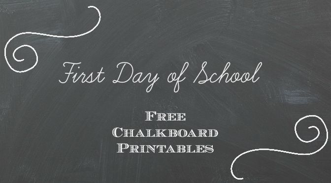 Celebrating the First Day of School {FREE Chalkboard Printables!}
