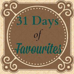 31 Days of Favourites!