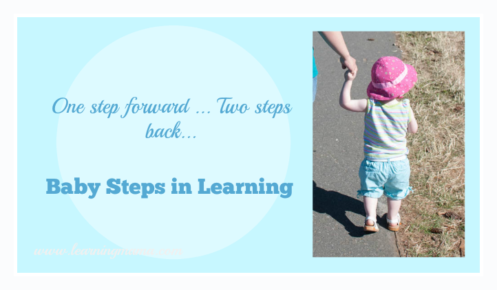 Baby Steps in Learning – one step forward … two steps back!