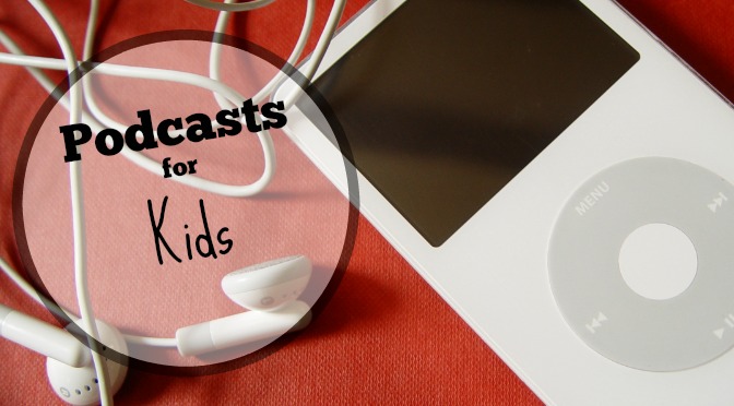 Podcasts for Kids