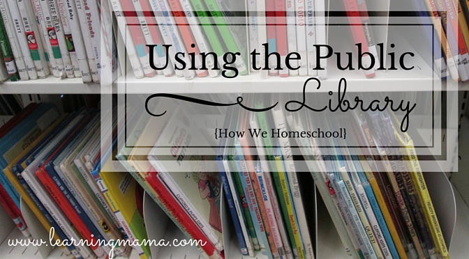 How We Homeschool: Using The Library