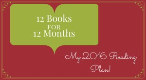 12 Books for 12 Months - My 2016 Reading Plan!