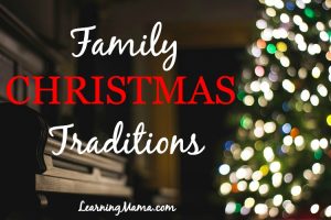 Three Family Christmas Traditions to bring meaning and make memories in your family