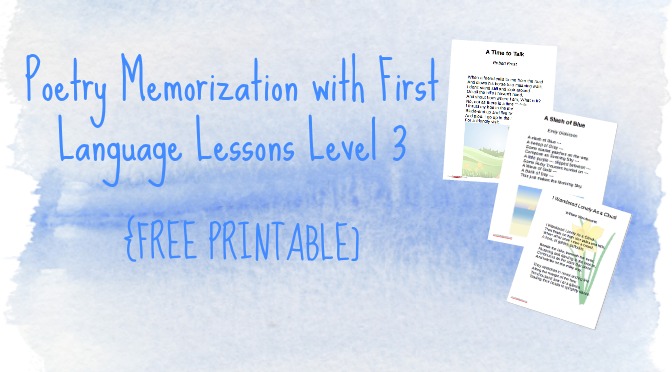 Poetry Memorization with First Language Lessons Level 3 {FREE PRINTABLE}