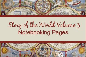 Story of the World Volume 3 Notebooking Pages - printable noteboking pages for your homeschool!