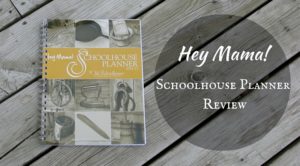 Hey Mama! Schoolhouse Planner Review