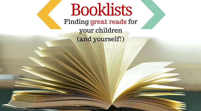 Booklists: Finding Great Reads for Your Children (and Yourself!)