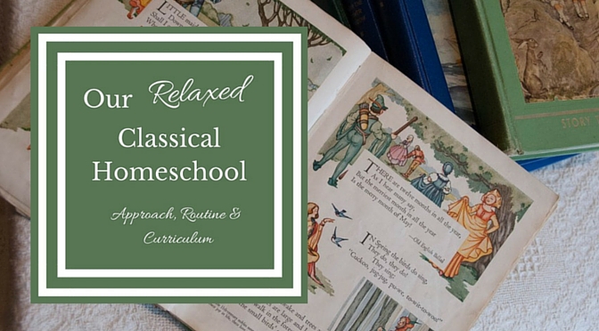 30 Ways We Homeschool: Our Relaxed Classical Approach