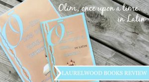 Olim, Once Upon a Time...in Latin {Laurelwood Books Review} a sweet, gentle introduction to Latin for your youngest learners.