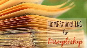 Homeschooling for Discipleship: viewing homeschooling through the lens of discipleship - www.learningmama.com