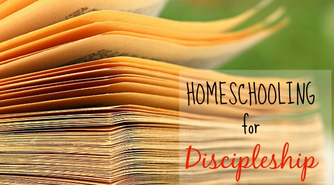 Homeschooling for Discipleship