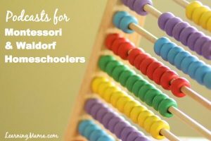 Homeschool Podcasts - Podcasts for Montessori & Waldorf Homeschoolers
