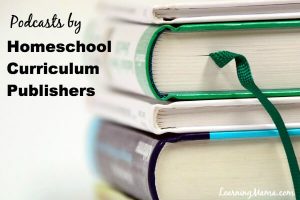 Homeschool Podcasts: Podcasts by Homeschool Curriculum Publishers