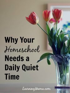 Why Your Homeschool Needs a Daily Quiet Time - there are important benefits to having a regular quiet time, both for homeschool moms and their kids (of all ages!)