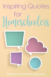 Inspirational Quotes for Homeschoolers - Classical Homeschool Quotes