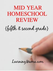 Mid-Year Homeschool Review - a little look at what's working and what's not in our homeschool.