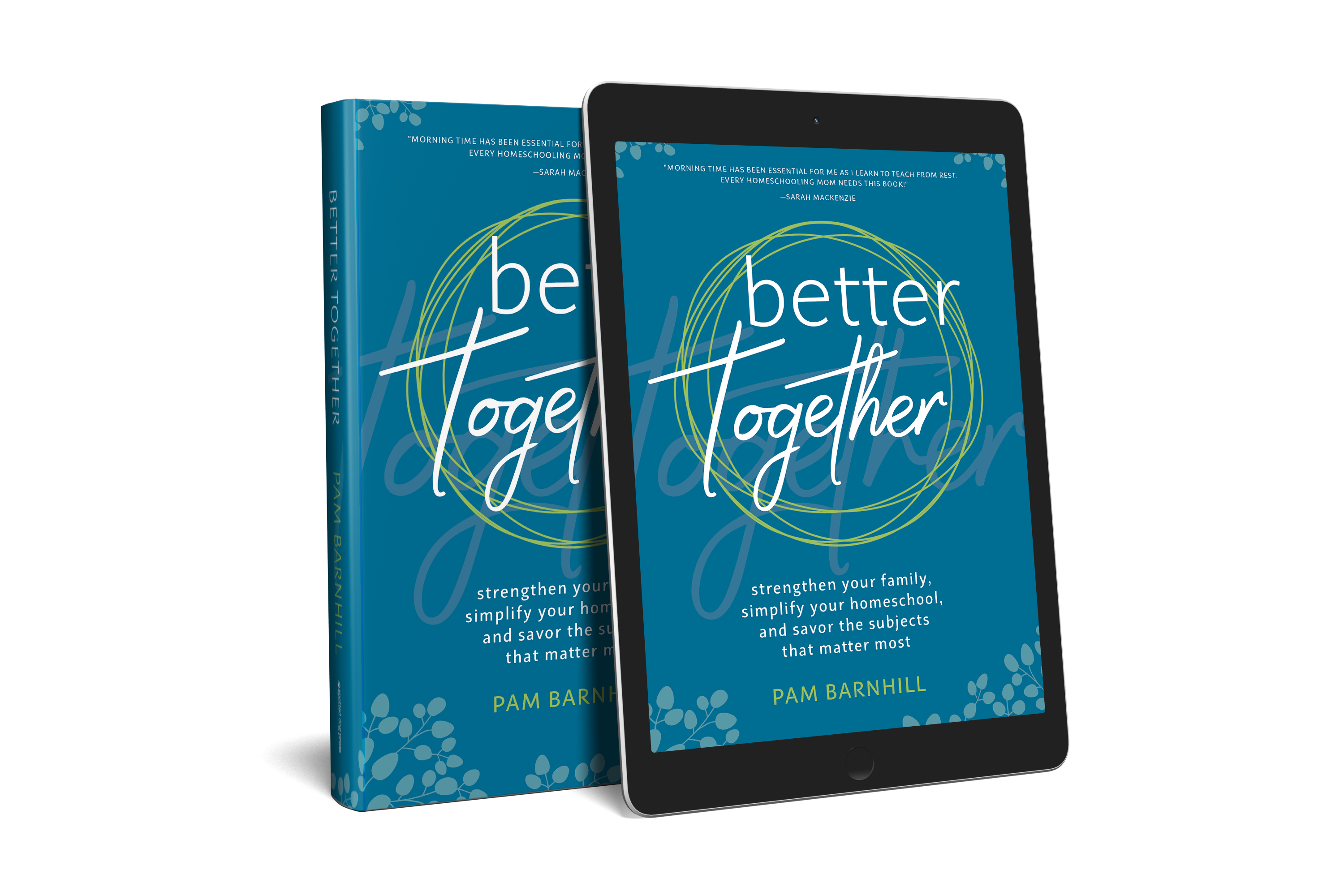 Better Together by Pam Barnhill -a quick but meaty read containing both inspirational and practical ideas and solutions that you can adapt to suit your own family.