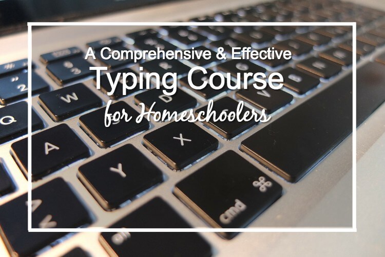 The Most Comprehensive & Effective Typing Course For Homeschoolers