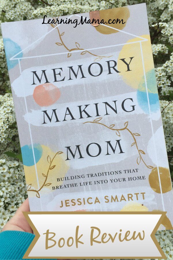 Memory Making Mom by Jessica Smartt {Book Review}