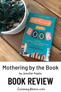 Mothering by the Book by Jennifer Pepito: Book Review