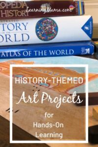 Great big list of History-themed art projects, organized by time period!